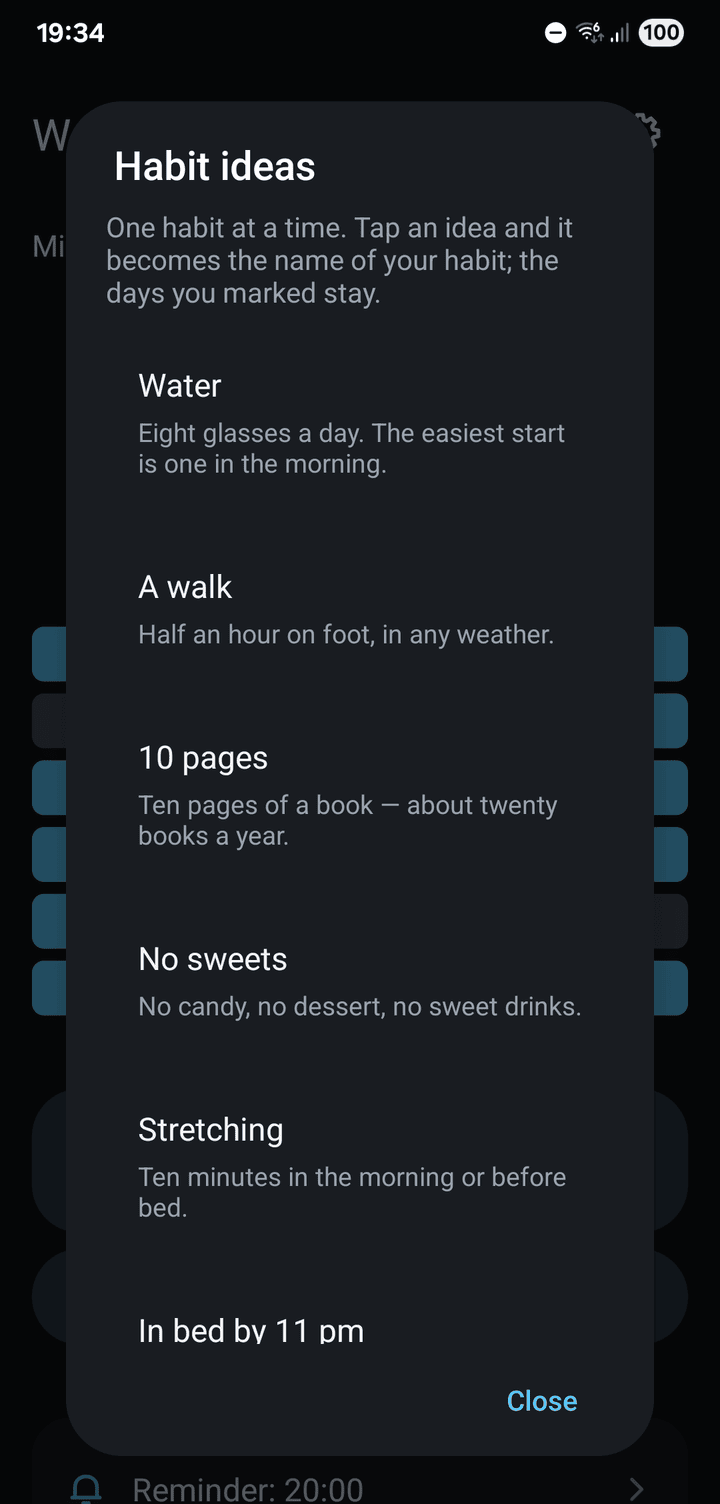 Ideas for a habit, such as water, a walk, ten pages or no sweets